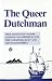 The Queer Dutchman: True Account of a Sailor Castaway on a Desert Island for Unnatural Acts and Left to God's Mercy by Peter Agnos (1994-01-01)