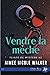Vendre la mèche