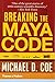 Breaking the Maya Code (Third Edition) 3rd edition by Coe, Michael D. (2012) Paperback