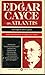 Edgar Cayce on Atlantis by Edgar Evans Cayce