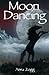 Moon Dancing by Anna Zogg (July 14,2013)