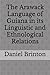 The Arawack Language of Guiana in its Linguistic and Ethnological Relations