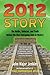 2012 Story : The Myths, Fallacies, and Truth Behind the Most Intriguing Date in History by John Major Jenkins (14-Oct-2010) Paperback