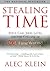 Stealing Time: Steve Case, Jerry Levin, and the Collapse of AOL Time Warner by Klein, Alec (2004) Paperback