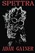 Spettra (Volume 1) by Adam Gainer (2014-06-21)