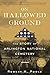 On Hallowed Ground: The Story of Arlington National Cemetery (2010-10-26)