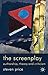 The Screenplay: Authorship, Theory and Criticism by Steven Price (2010-01-20)