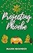 Projecting Phoebe - 9798418...