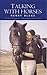 Talking with Horses by Henry Blake (1990-08-23)