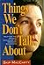 Things we don't talk about by Skip MacCarty