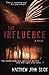 The Influence by Matthew John Slick by Matthew John Slick
