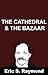 Cathedral and the Bazaar[CATHEDRAL & THE BAZAAR][Paperback]