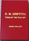 D. W. Griffith, titan of the film art: A critical study (D. W. Griffith series) D. W. Griffith, titan of the film art: A critical study (D. W. Griffith series)
