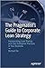 The Pragmatist's Guide to Corporate Lean Strategy: Incorporating Lean Startup and Lean Enterprise Practices in Your Business