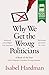 Why We Get the Wrong Politi...