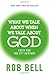 What We Talk About When We Talk About God: Faith for the 21st Century