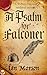 A Psalm for a Falconer by Ian Morson A Psalm for a Falconer by Ian Morson