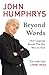Beyond Words: How Language Reveals the Way We Live Now Reprint Edition by Humphrys, John published by Hodder Paperbacks (2007)