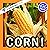 Corn!: A My Incredible Worl...