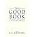 The Good Book: A Humanist Bible