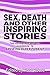 Sex, Death and Other Inspiring Stories: Advantages of Age