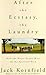 AFTER THE ECSTASY, THE LAUNDRY: HOW THE HEART GROWS WISE ON THE SPIRITUAL PATH