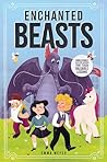 Enchanted Beasts: Unbelievable Tales For Children That Teach Valuable Lessons (Chapter Books for 2nd, 3rd, and 4th Graders)