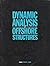 Dynamic Analysis of Offshore Structures, Vol. 1: Recent Developments (Progress in Engineering Sciences)