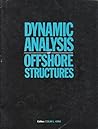 Dynamic Analysis of Offshore Structures, Vol. 1: Recent Developments (Progress in Engineering Sciences)