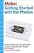 Make: Getting Started with the Photon: Making Things with the Affordable, Compact, Hackable WiFi Module by Simon Monk (28-May-2015) Paperback