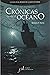Cronicas Desde El Oceano (Spanish Edition)