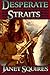 Desperate Straits by Janet Squires (2015-09-22)