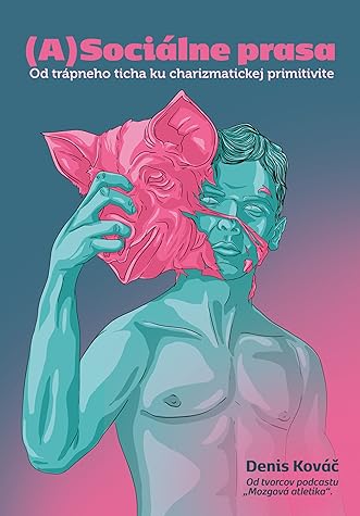 Denis Kováč - (A)Sociálne prasa