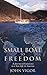 Small Boat to Freedom: A Journey of Conscience to a New Life in America by John Vigor (2005-10-01)