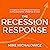 The Recession Response - Five Stages To Entrepreneurial Success During Economic Challenge & Crisis