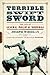 Terrible Swift Sword: The Life of General Philip H. Sheridan