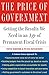 The Price of Government: Getting the Results We Need in an Age of Permanent Fiscal Crisis (Paperback) - Common