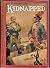 Kidnapped. Illustrated By Frank Godwin