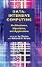 Data-Intensive Computing: Architectures, Algorithms, and Applications (2012-10-29)