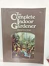 The Complete Indoor Gardener The Complete Indoor Gardener