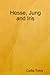 Hesse, Jung and Iris