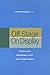 Off Stage/On Display: Intimacy and Ethnography in the Age of Public Culture (2004-08-18)
