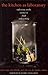 The Kitchen as Laboratory: Reflections on the Science of Food and Cooking (Arts and Traditions of the Table: Perspectives on Culinary History)
