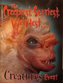 The Creepiest, Scariest, Weirdest Creatures Ever!