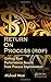 Return On Process (ROP): Getting Real Performance Results from Process Improvement by Michael West (2013-03-25)