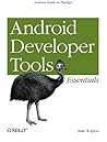 Android Developer Tools Essentials: Android Studio to Zipalign by Mike Wolfson (2013-08-29)