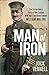 Man of Iron: The Extraordinary New Zealand Story of WWI Hero William Malone by Jock Vennell (2015-08-01)