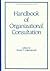 Handbook of Organizational Consultation
