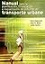Manual Para La Planificacion, Financiacion E Implantacion de Sistemas de Transporte Urbano (Spanish Edition)