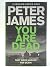 You Are Dead by Peter James